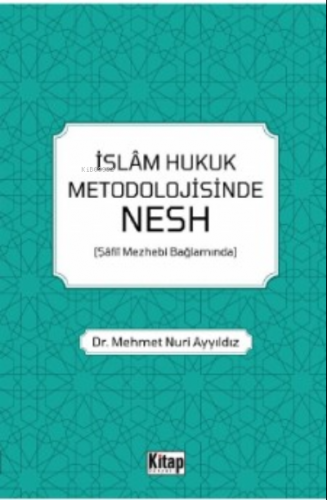 İslam Hukuk Metodolojisinde Nesh (Şâfiî Mezhebi Bağlamında) | benlikit