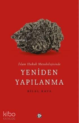 İslam Hukuk Metodolojisinde Yeniden Yapılanma
