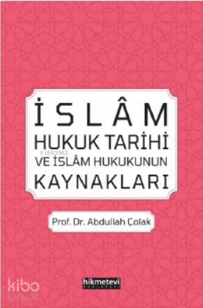 İslâm Hukuk Tarihi ve İslâm Hukukunun Kaynakları
