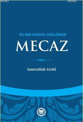 İslam Hukuk Usulünde Mecaz | benlikitap.com