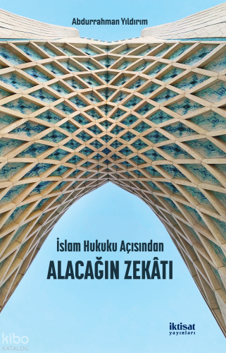 İslam Hukuku Açısından Alacağın Zekâtı
