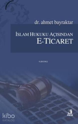 İslam Hukuku Açısından E-Ticaret | benlikitap.com