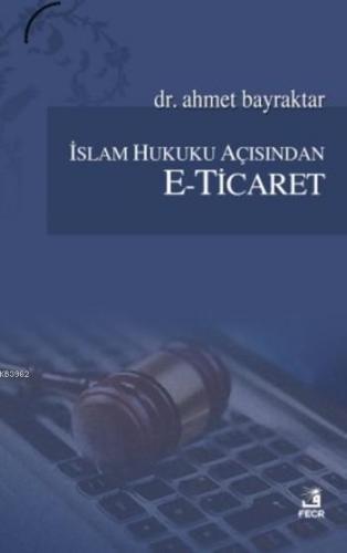 İslam Hukuku Açısından E-Ticaret | benlikitap.com