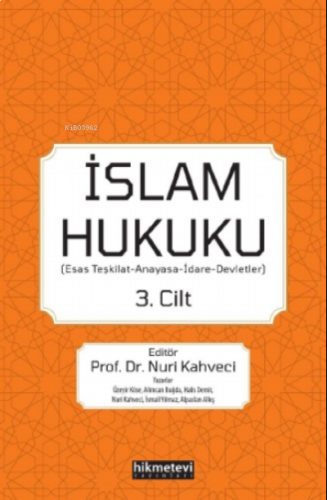 İslam Hukuku (Esas Teşkilat- Anayasa-İdare-Devletler) 3.Cilt | benliki