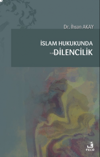 İslam Hukukunda Dilencilik | benlikitap.com