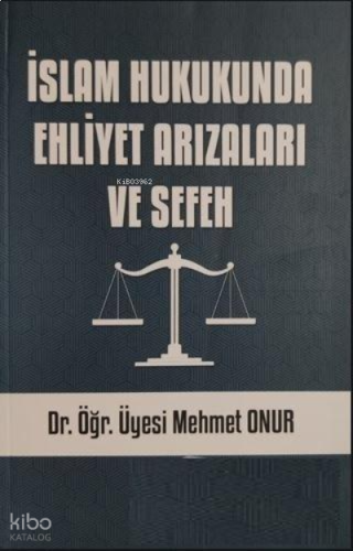 İslam Hukukunda Ehliyet Arızaları Ve Sefeh