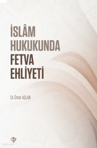 İslam Hukukunda Fetva Ehliyeti | benlikitap.com