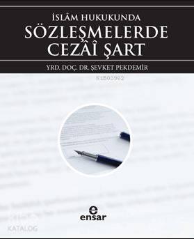 İslâm Hukukunda Sözleşmelerde Cezai Şart