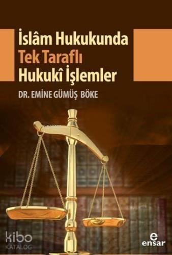 İslam Hukukunda Tek Taraflı Hukuki İşlemler