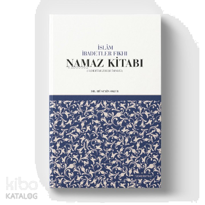 İslam İbadetler Fıkhı Namaz Kitabı | benlikitap.com