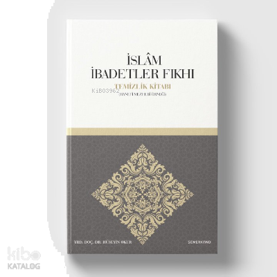 İslam İbadetler Fıkıhı Temizlik Kitabı
