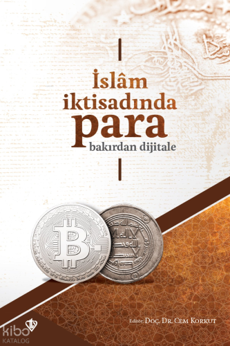 İslam İktisadında Para Bakırdan Dijitale | benlikitap.com
