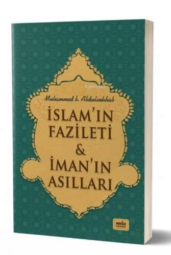 İslamın Fazileti ve İmanın Asılları | benlikitap.com