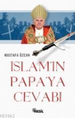 İslam´ın Papa´ya Cevabı | benlikitap.com