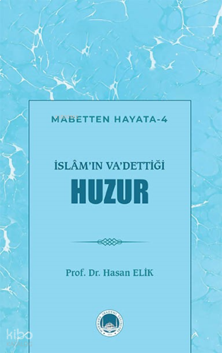 İslâm’ın Va’dettiği Huzur