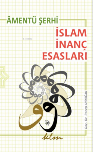 İslam İnanç Esasları ;Âmentü Şerhi