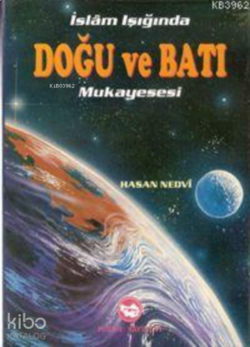 İslam Işığında Doğu ve Batı Mukayesesi