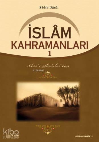 İslam Kahramanları - 1