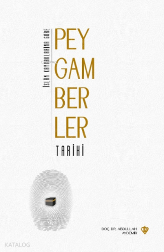 İslam Kaynaklarına Göre Peygamberler Tarihi | benlikitap.com