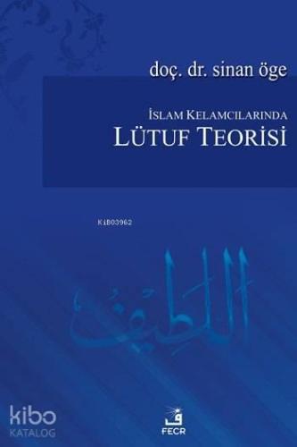 İslam Kelamcılarında Lütuf Teorisi