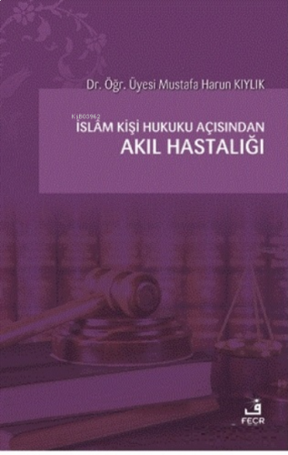 İslam Kişi Hukuku Açısından Akıl Hastalığı | benlikitap.com