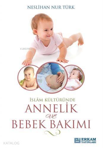 İslam Kültüründe Annelik Ve Bebek Bakımı