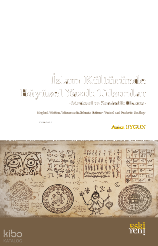 İslam Kültüründe Büyüsel Yazılı Tılsımlar | benlikitap.com