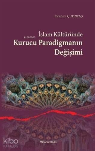 İslam Kültüründe Kurucu Paradigmanın Değişimi