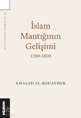 İslam Mantığının Gelişimi 1200-1800