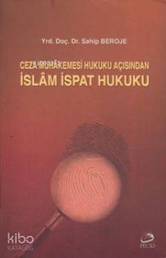 İslam Muhakemesi Hukuku Açısından İslâm İspat Hukuku