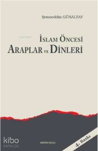 İslam Öncesi Araplar ve Dinleri