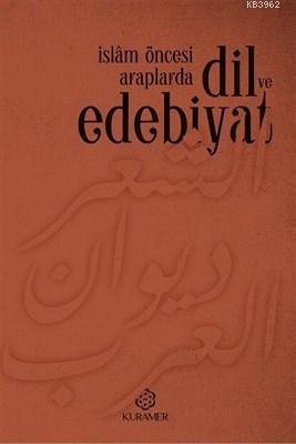 İslam Öncesi Araplarda Dil ve Edebiyat | benlikitap.com