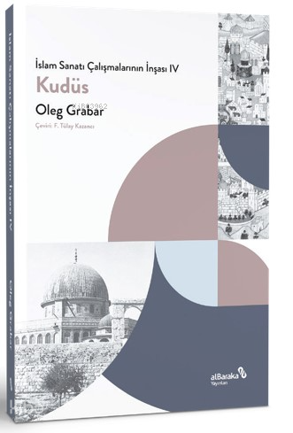 İslam Sanatı Çalışmalarının İnşası IV - Kudüs