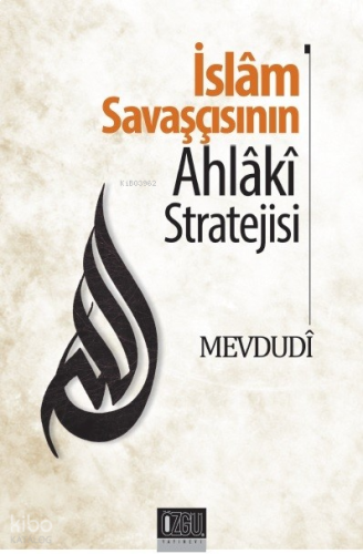 İslam Savaşçısının Ahlaki Stratejisi