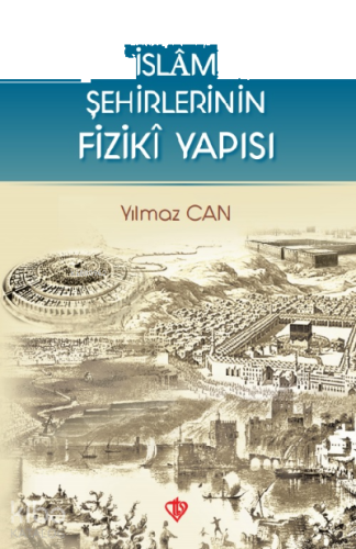 İslam Şehirlerinin Fiziki Yapısı