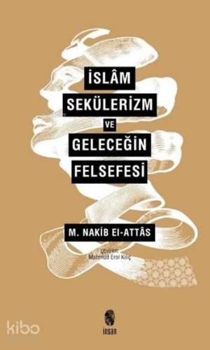 İslâm, Sekülerizm ve Geleceğin Felsefesi | benlikitap.com