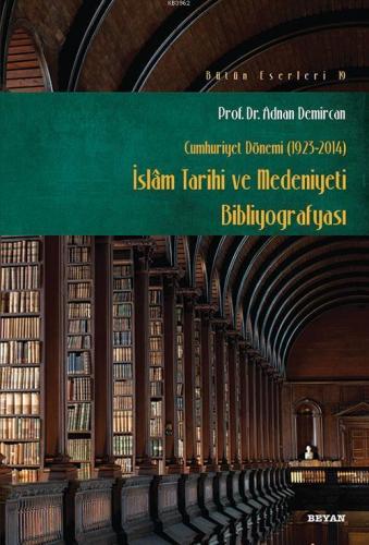 İslam Tarihi ve Medeniyeti Bibliyografyası | benlikitap.com