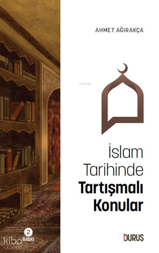 İslam Tarihinde Tartışmalı Konular | benlikitap.com