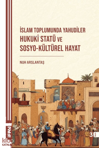 İslam Toplumunda Yahudiler: Hukuki Statü ve Sosyo-Kültürel Hayat | ben