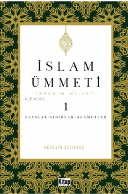 İslam Ümmeti 1 (İbrahim Milleti) Esaslar- Sınırlar-Alametler | benliki