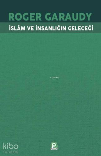 İslam ve İnsanlığın Geleceği | benlikitap.com