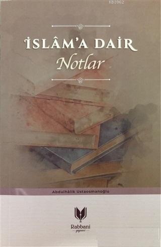 İslam'a Dair Notlar | benlikitap.com