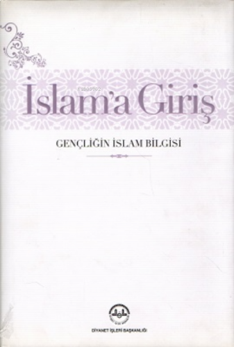 İslam'a Giriş - Gençliğin İslam Bilgisi | benlikitap.com
