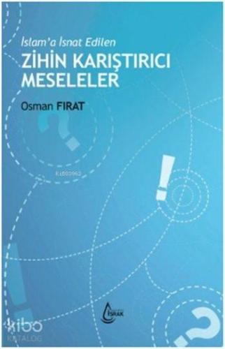 İslam'a İsnat Edilen Zihin Karıştırıcı Meseleler