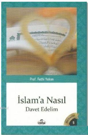 İslam'a Nasıl Davet Edelim | benlikitap.com