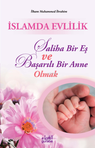 İslamda Evlilik;Saliha Bir Eş ve Başarılı Bir Anne Olmak | benlikitap.