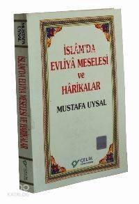 İslam'da Evliya Meselesi ve Harikalar