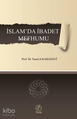 İslam'da İbadet Mefhumu | benlikitap.com