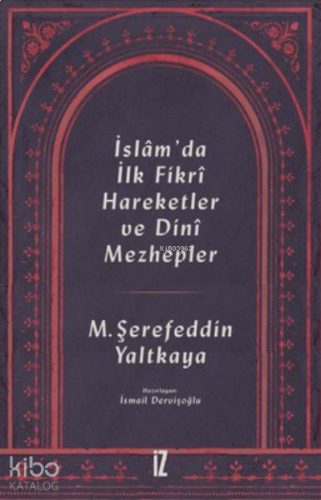 İslam'da İlk Fikri Hareketler ve Dini Mezhepler