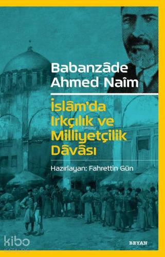 İslam'da Irkçılık ve Milliyetçilik Davası | benlikitap.com